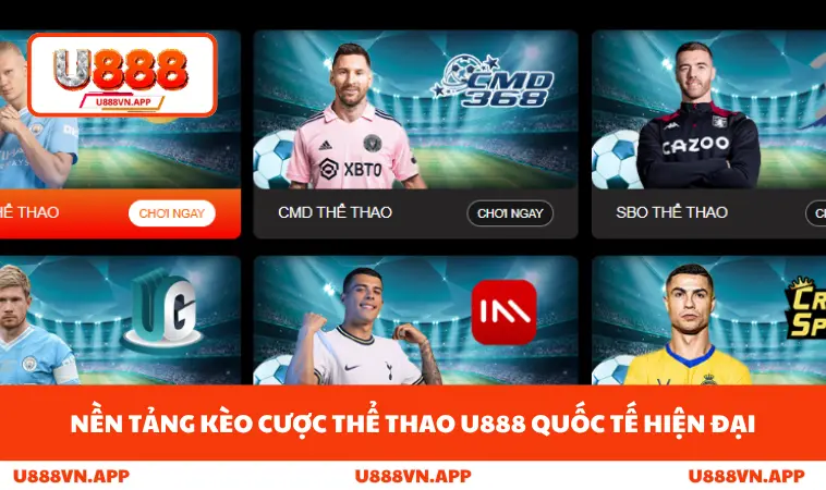 Thể Thao U888 1 Nền tảng kèo cược thể thao U888 quốc tế hiện đại