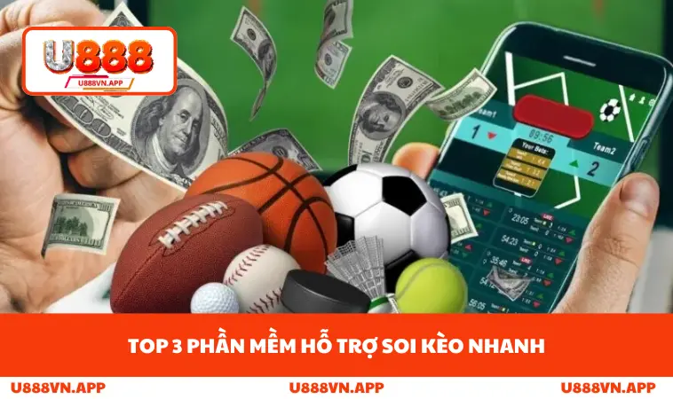 Phần Mềm Soi Kèo Bóng Đá Miễn Phí - Vũ Khí Thắng Lớn Với U888 2 Top 3 phần mềm hỗ trợ soi kèo nhanh