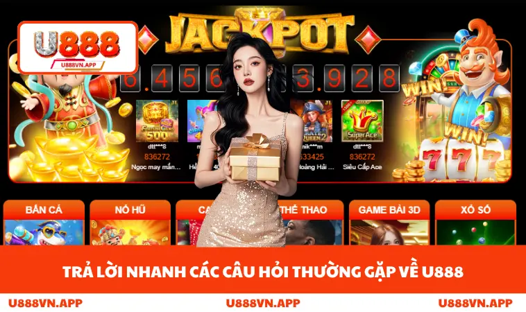 Home 16 Trả lời nhanh các câu hỏi thường gặp về U888
